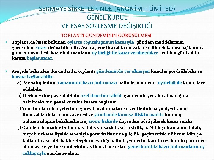 SERMAYE ŞİRKETLERİNDE (ANONİM – LİMİTED) GENEL KURUL VE ESAS SÖZLEŞME DEĞİŞİKLİĞİ TOPLANTI GÜNDEMİNİN GÖRÜŞÜLMESİ