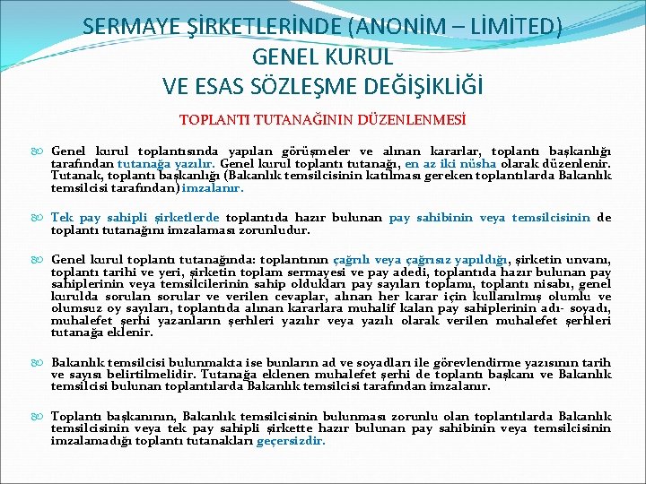 SERMAYE ŞİRKETLERİNDE (ANONİM – LİMİTED) GENEL KURUL VE ESAS SÖZLEŞME DEĞİŞİKLİĞİ TOPLANTI TUTANAĞININ DÜZENLENMESİ