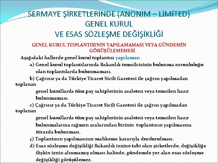 SERMAYE ŞİRKETLERİNDE (ANONİM – LİMİTED) GENEL KURUL VE ESAS SÖZLEŞME DEĞİŞİKLİĞİ GENEL KURUL TOPLANTISININ