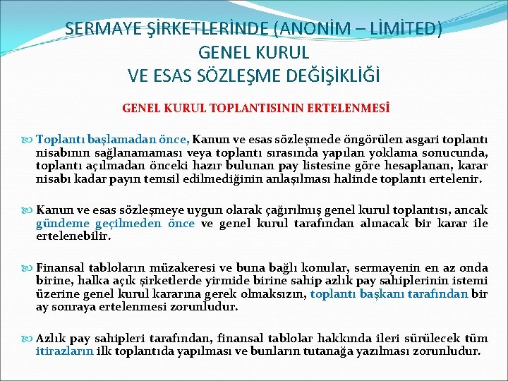 SERMAYE ŞİRKETLERİNDE (ANONİM – LİMİTED) GENEL KURUL VE ESAS SÖZLEŞME DEĞİŞİKLİĞİ GENEL KURUL TOPLANTISININ