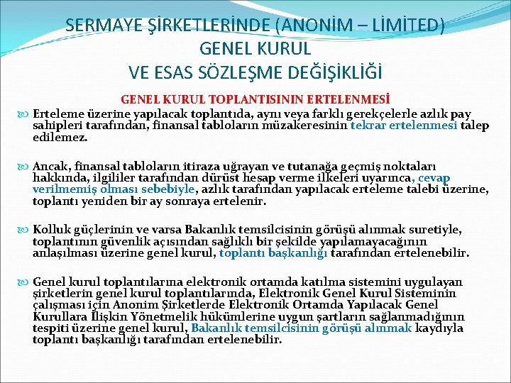 SERMAYE ŞİRKETLERİNDE (ANONİM – LİMİTED) GENEL KURUL VE ESAS SÖZLEŞME DEĞİŞİKLİĞİ GENEL KURUL TOPLANTISININ