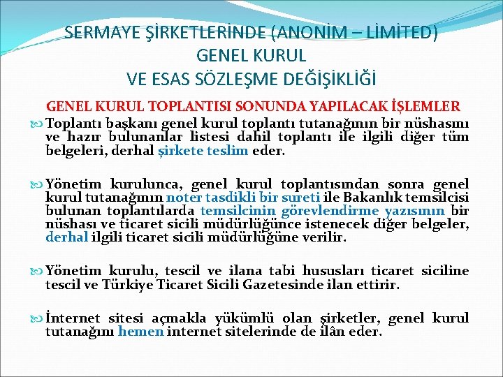 SERMAYE ŞİRKETLERİNDE (ANONİM – LİMİTED) GENEL KURUL VE ESAS SÖZLEŞME DEĞİŞİKLİĞİ GENEL KURUL TOPLANTISI