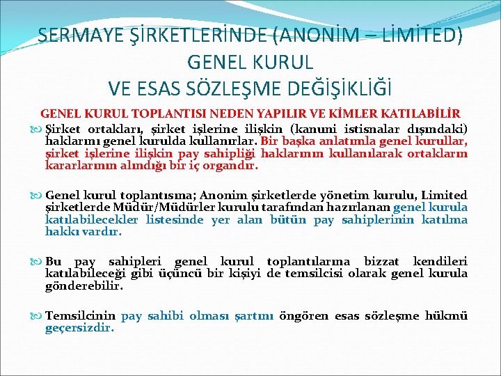 SERMAYE ŞİRKETLERİNDE (ANONİM – LİMİTED) GENEL KURUL VE ESAS SÖZLEŞME DEĞİŞİKLİĞİ GENEL KURUL TOPLANTISI