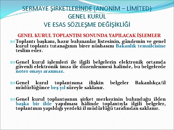 SERMAYE ŞİRKETLERİNDE (ANONİM – LİMİTED) GENEL KURUL VE ESAS SÖZLEŞME DEĞİŞİKLİĞİ GENEL KURUL TOPLANTISI