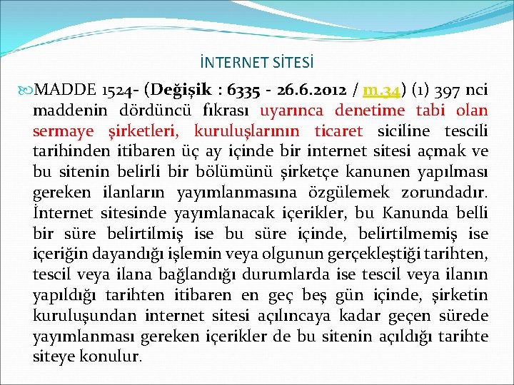 İNTERNET SİTESİ MADDE 1524 - (Değişik : 6335 - 26. 6. 2012 / m.