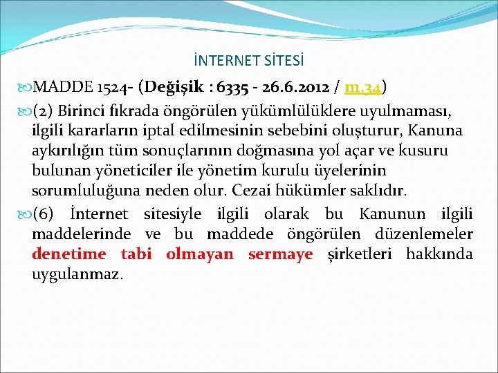 İNTERNET SİTESİ MADDE 1524 - (Değişik : 6335 - 26. 6. 2012 / m.