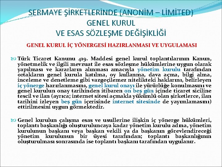 SERMAYE ŞİRKETLERİNDE (ANONİM – LİMİTED) GENEL KURUL VE ESAS SÖZLEŞME DEĞİŞİKLİĞİ GENEL KURUL İÇ