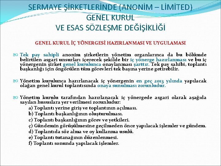 SERMAYE ŞİRKETLERİNDE (ANONİM – LİMİTED) GENEL KURUL VE ESAS SÖZLEŞME DEĞİŞİKLİĞİ GENEL KURUL İÇ