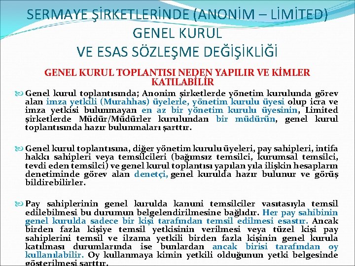 SERMAYE ŞİRKETLERİNDE (ANONİM – LİMİTED) GENEL KURUL VE ESAS SÖZLEŞME DEĞİŞİKLİĞİ GENEL KURUL TOPLANTISI