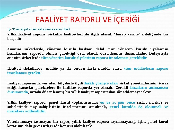 FAALİYET RAPORU VE İÇERİĞİ 15 - Tüm üyeler imzalamazsa ne olur? Yıllık faaliyet raporu,