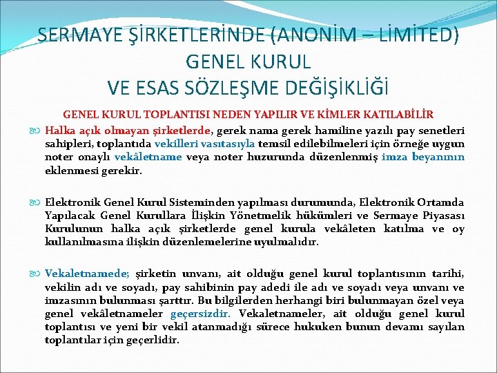 SERMAYE ŞİRKETLERİNDE (ANONİM – LİMİTED) GENEL KURUL VE ESAS SÖZLEŞME DEĞİŞİKLİĞİ GENEL KURUL TOPLANTISI