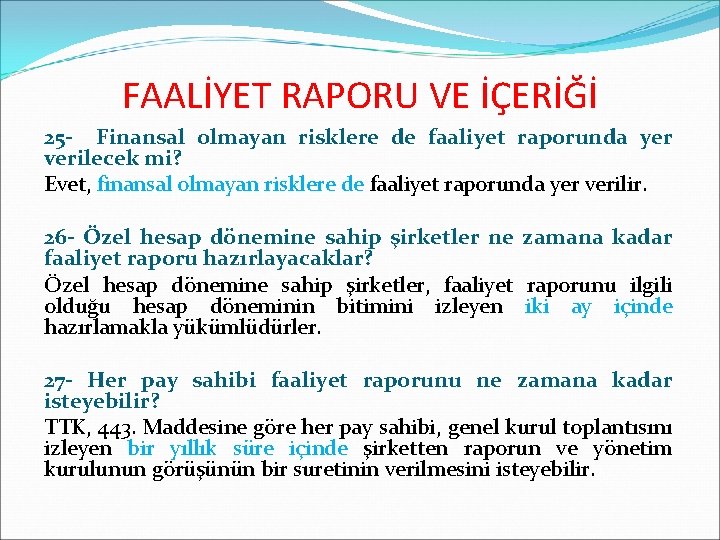 FAALİYET RAPORU VE İÇERİĞİ 25 - Finansal olmayan risklere de faaliyet raporunda yer verilecek
