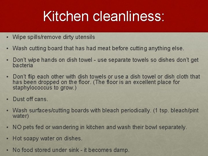 Kitchen cleanliness: • Wipe spills/remove dirty utensils • Wash cutting board that has had