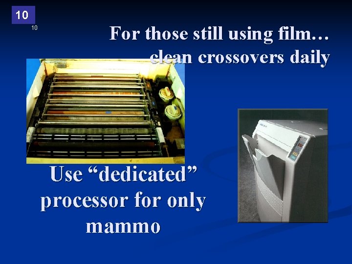 10 10 For those still using film… clean crossovers daily Use “dedicated” processor for