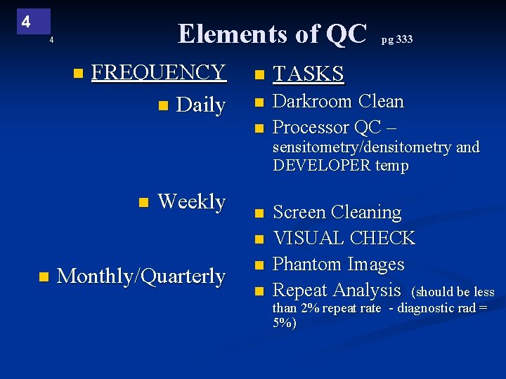 4 Elements of QC 4 n FREQUENCY n Daily pg 333 n TASKS n