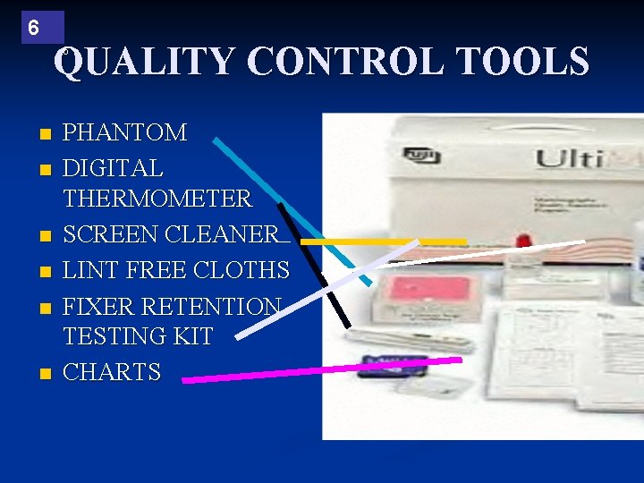 6 QUALITY CONTROL TOOLS 6 n n n PHANTOM DIGITAL THERMOMETER SCREEN CLEANER LINT