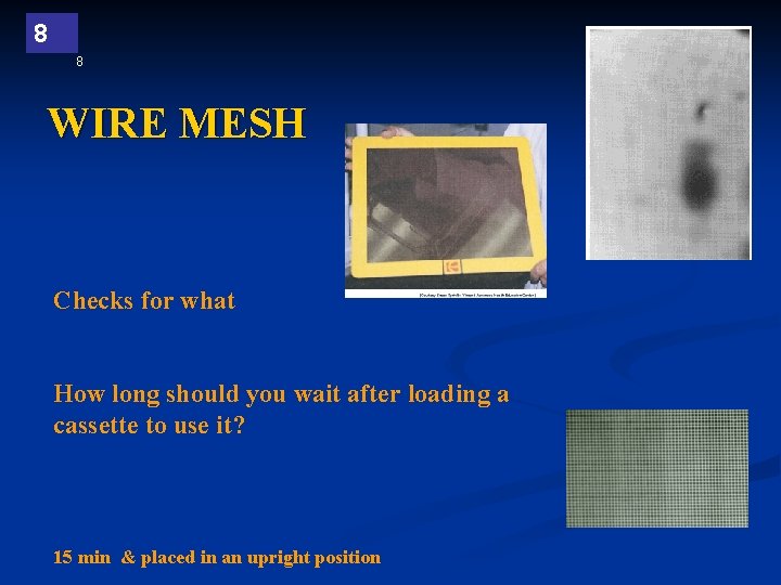 8 8 WIRE MESH Checks for what How long should you wait after loading