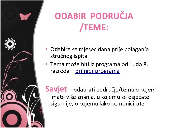 ODABIR PODRUČJA /TEME: • Odabire se mjesec dana prije polaganja stručnog ispita • Tema ODABIR PODRUČJA /TEME: • Odabire se mjesec dana prije polaganja stručnog ispita • Tema