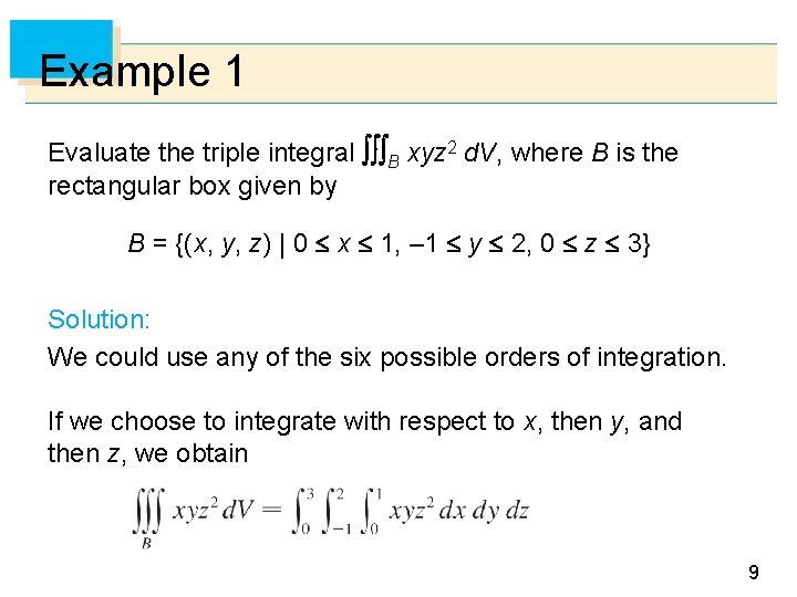 Example 1 Evaluate the triple integral B xyz 2 d. V, where B is