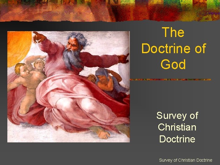 The Doctrine of God Survey of Christian Doctrine 