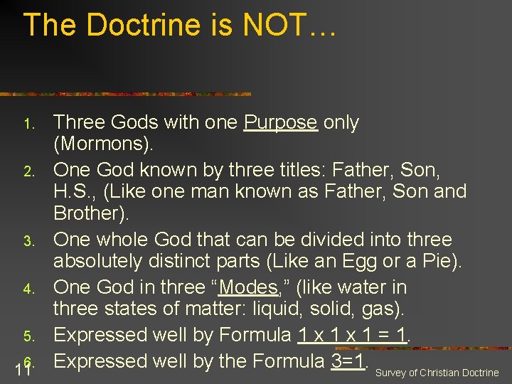 The Doctrine is NOT… 1. 2. 3. 4. 5. 6. 11 Three Gods with