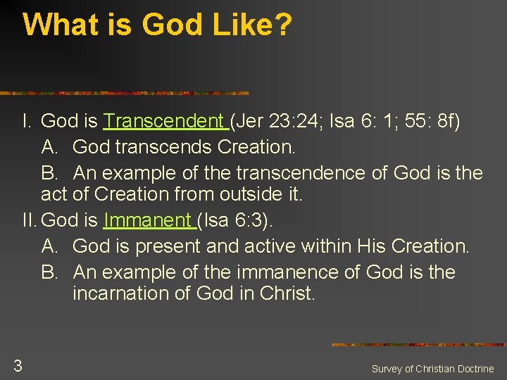 What is God Like? I. God is Transcendent (Jer 23: 24; Isa 6: 1;