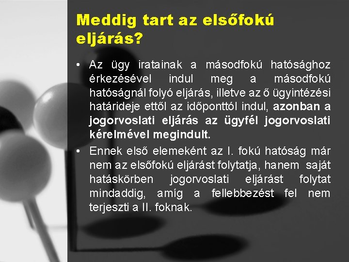 Meddig tart az elsőfokú eljárás? • Az ügy iratainak a másodfokú hatósághoz érkezésével indul