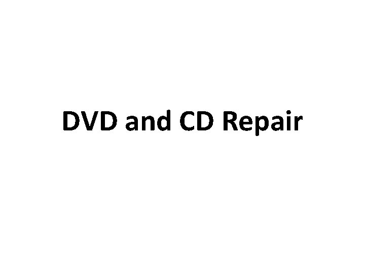 DVD and CD Repair 