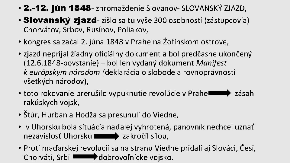  • 2. -12. jún 1848 - zhromaždenie Slovanov- SLOVANSKÝ ZJAZD, • Slovanský zjazd-