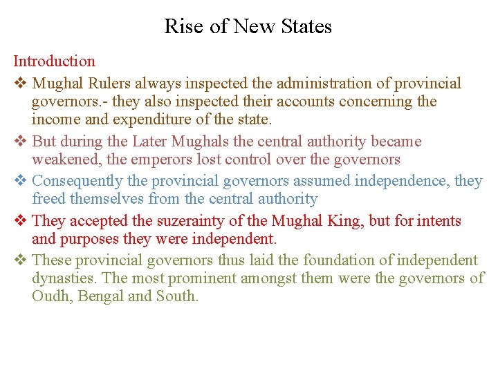 Rise of New States Introduction v Mughal Rulers always inspected the administration of provincial