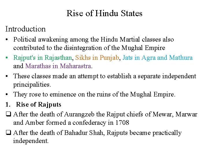 Rise of Hindu States Introduction • Political awakening among the Hindu Martial classes also