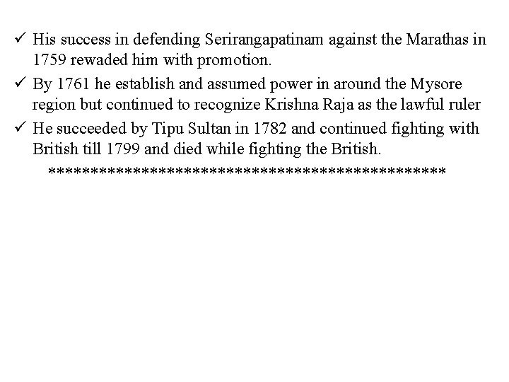ü His success in defending Serirangapatinam against the Marathas in 1759 rewaded him with