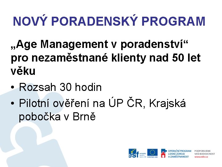 NOVÝ PORADENSKÝ PROGRAM „Age Management v poradenství“ pro nezaměstnané klienty nad 50 let věku