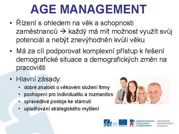AGE MANAGEMENT • Řízení s ohledem na věk a schopnosti zaměstnanců každý má mít