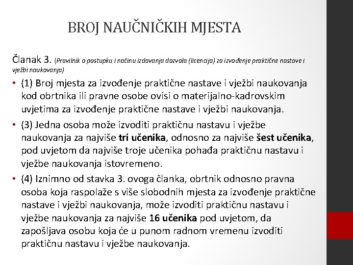 BROJ NAUČNIČKIH MJESTA Članak 3. (Pravilnik o postupku i načinu izdavanja dozvola (licencija) za