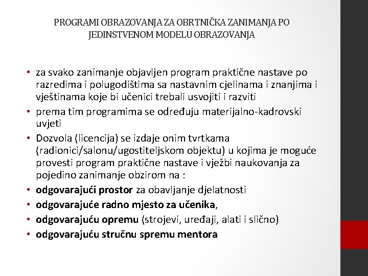 PROGRAMI OBRAZOVANJA ZA OBRTNIČKA ZANIMANJA PO JEDINSTVENOM MODELU OBRAZOVANJA • za svako zanimanje objavljen