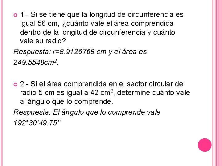 1. - Si se tiene que la longitud de circunferencia es igual 56 cm,