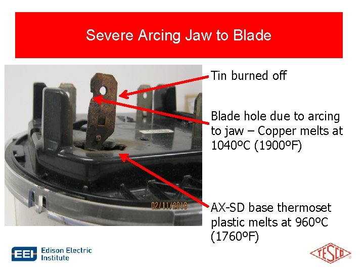 Severe Arcing Jaw to Blade Tin burned off Blade hole due to arcing to