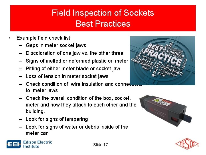 Field Inspection of Sockets Best Practices • Example field check list – Gaps in