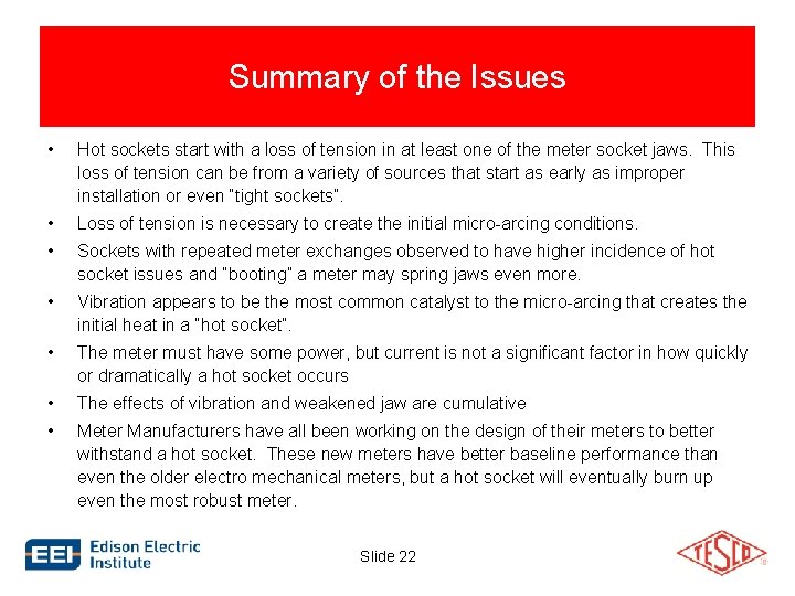 Summary of the Issues • Hot sockets start with a loss of tension in