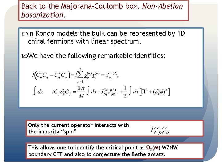Back to the Majorana-Coulomb box. Non-Abelian bosonization. In Kondo models the bulk can be