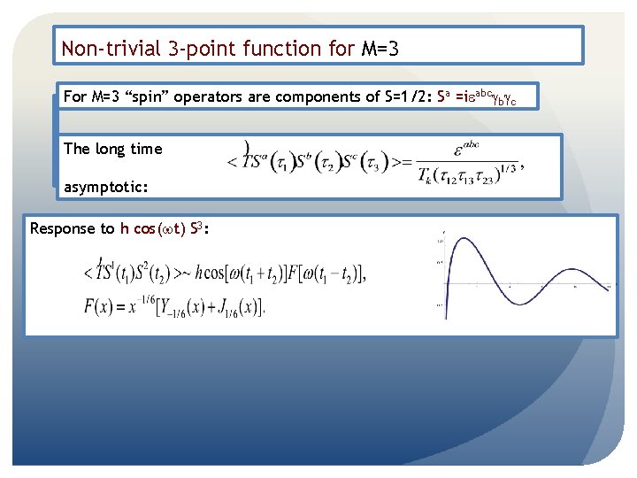 Non-trivial 3 -point function for M=3 For M=3 “spin” operators are components of S=1/2: