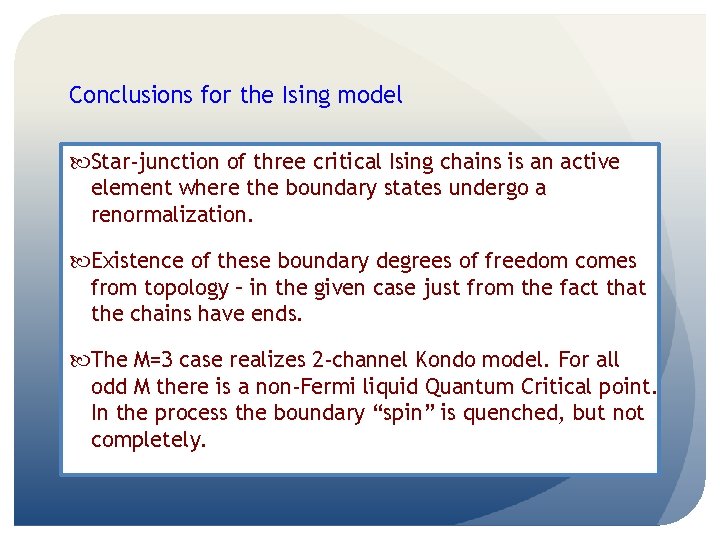 Conclusions for the Ising model Star-junction of three critical Ising chains is an active
