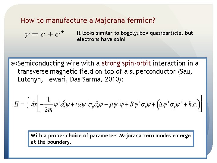 How to manufacture a Majorana fermion? It looks similar to Bogolyubov quasiparticle, but electrons