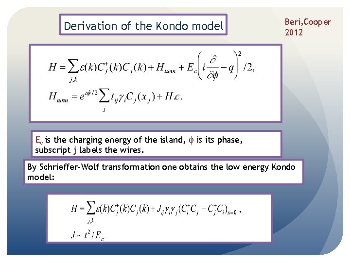 Derivation of the Kondo model Beri, Cooper 2012 Ec is the charging energy of