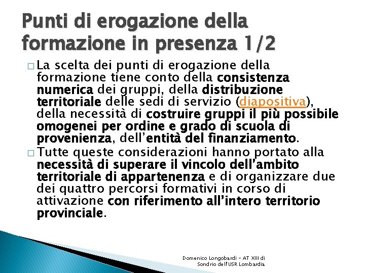 Punti di erogazione della formazione in presenza 1/2 � La scelta dei punti di