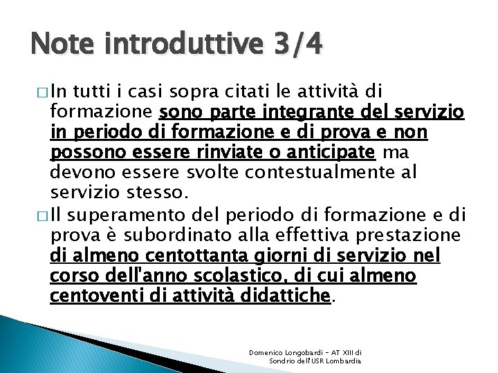 Note introduttive 3/4 � In tutti i casi sopra citati le attività di formazione