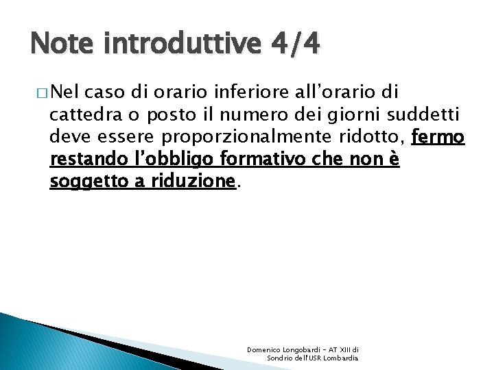 Note introduttive 4/4 � Nel caso di orario inferiore all’orario di cattedra o posto