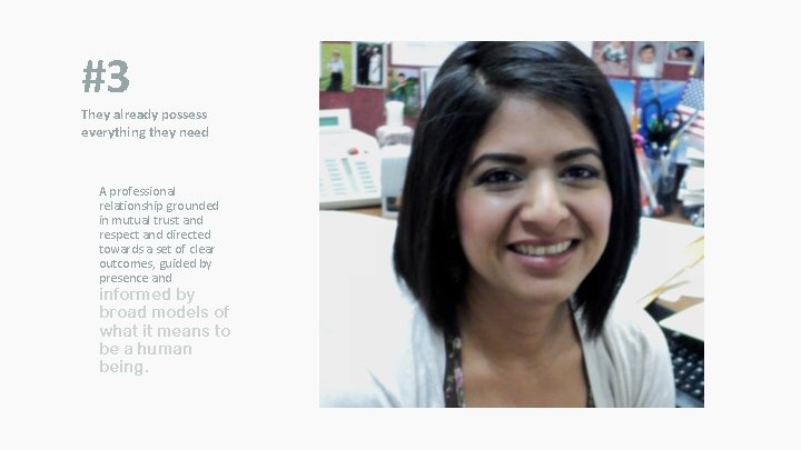 #3 They already possess everything they need A professional relationship grounded in mutual trust