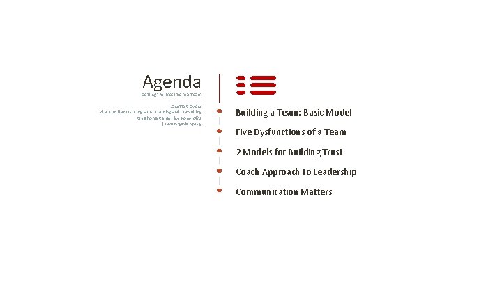 Agenda Getting the Most from a Team Janetta Cravens Vice President of Programs: Training